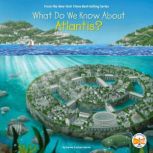What Do We Know About Atlantis?, Emma Carlson Berne
