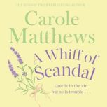 A Whiff of Scandal The hilarious book from the Sunday Times bestseller, Carole Matthews