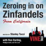 Zeroing in on Zinfandels from California Vine Talk Episode 106, Vine Talk