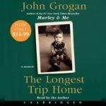 The Longest Trip Home, John Grogan