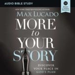 More to Your Story: Audio Bible Studies Discover Your Place in God's Plan, Max Lucado