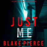 Just Me 
, Blake Pierce