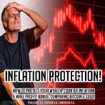 INFLATION PROTECTION! How To Protect Your Wealth, Counter Inflation & Make Profit! BONUS: Comparing Bitcoin & Gold!, K.K.