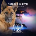 Cold Case Join Jerry McNeal And His Ghostly K-9 Partner As They Put Their Gifts To Good Use., Sherry A. Burton