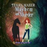 Mayhem and Murder Witches of Keyhole Lake Book 4, Tegan Maher