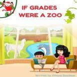 If Grades Were A Zoo, Athena Goodman