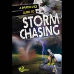 A Daredevil's Guide to Storm Chasing, Amie Leavitt