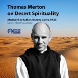 Thomas Merton on Desert Spirituality