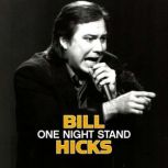 Bill Hicks: One Night Stand, Bill Hicks