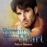 Running From My Heart, Felice Stevens