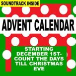 Advent Calendar Starting on December 1st, count the days till Christmas-eve.