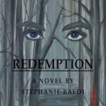 Redemption A Gripping Suspense Novel!, Stephanie Baldi