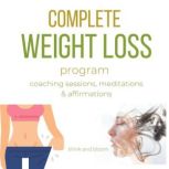 Complete weight loss program - coaching sessions, meditations & affirmations effortless healthy alternative, hypnotic power, motivations to exercises, ... binge eating, journey to fitness health, Think and Bloom