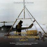Kosmos 954 and Operation Morning Light: The History of Efforts to Contain Radioactive Debris Spread across Canada by a Soviet Satellite, Charles River Editors