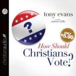 How Should Christians Vote?, Tony Evans