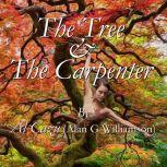 The Tree & The Carpenter, Al Cazu (Alan G Williamson)