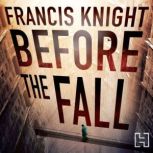 Before the Fall Book 2 of the Rojan Dizon Novels, Francis Knight