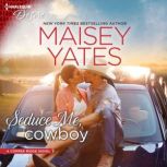 Seduce Me, Cowboy (Copper Ridge), Maisey Yates