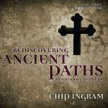 Ancient Paths to Intimacy with God, Chip Ingram