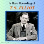 A Rare Recording of TS Elliot, TS Elliot