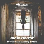 Indie Horror How the Genre is Making Its Mark, Wisecrack