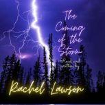 The Coming of the Storm Read and written by, Rachel Lawson