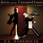Jeeves and the Unwanted Guest Classic Tales Edition, P.G. Wodehouse