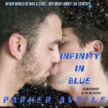 Infinity in Blue An MM Romance of the Multiverse, Parker Avrile