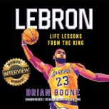 LeBron Life Lessons from the King, Brian Boone