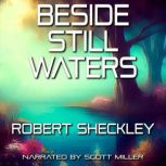 Beside Still Waters, Robert Sheckley