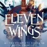 Eleven Wings The Complete Series, Brittni Chenelle