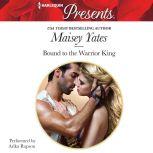 Bound to the Warrior King, Maisey Yates