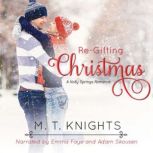 Re-Gifting Christmas A Holly Springs Romance, M.T. Knights