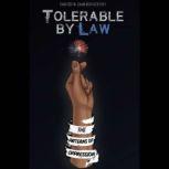 Tolerable by Law: The Patterns of Oppression