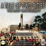 A Tale Of Two Cities The Lost Manuscript, Charles Dickens