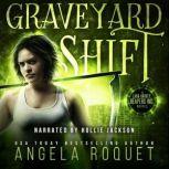 Graveyard Shift, Angela Roquet
