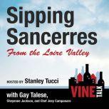 Sipping Sancerres from the Loire Valley Vine Talk Episode 107