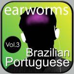 Rapid Brazilian Portuguese Vol. 3, Earworms Learning