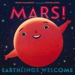 Mars! Earthlings Welcome, Stacy McAnulty