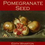 Pomegranate Seed, Edith Wharton