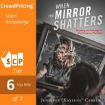 When the Mirror Shatters, Jennifer Kaylene Carter