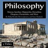 Philosophy Marcus Aurelius, Hipparchia, Heraclitus, Diogenes, Parmenides, and More