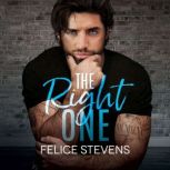 The Right One, Felice Stevens
