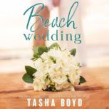 Beach Wedding An Eversea Wedding, Tasha Boyd
