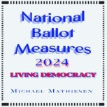 National Ballot Measures 2024 Living Democracy, Michael Mathiesen