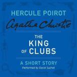 The King of Clubs A Hercule Poirot Short Story, Agatha Christie