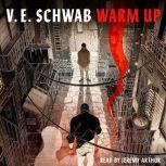 Warm Up A Tor.Com Original Prequel to 'Vicious', V. E. Schwab