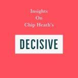 Insights on Chip Heath's Decisive, Swift Reads
