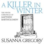 A Killer In Winter The Ninth Matthew Bartholomew Chronicle, Susanna Gregory