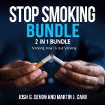 Stop Smoking Bundle: 2 in 1 Bundle, Smoking, How To Quit Smoking